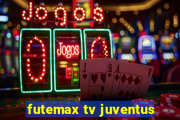 futemax tv juventus