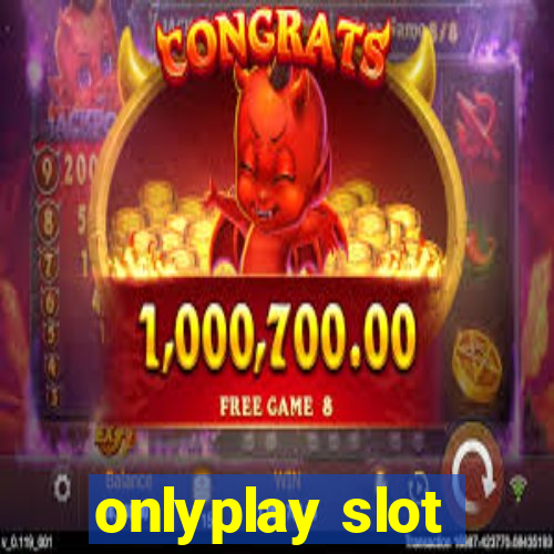 onlyplay slot