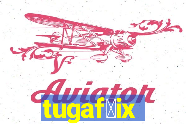 tugaf莽ix