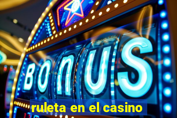 ruleta en el casino