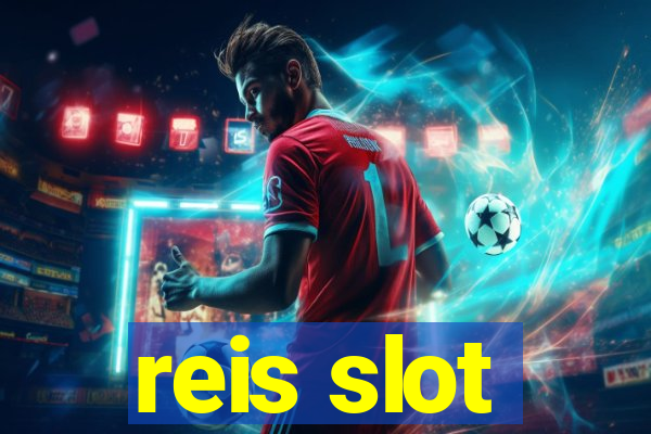 reis slot