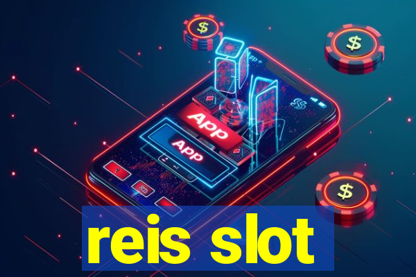 reis slot