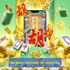 largest casinos in america