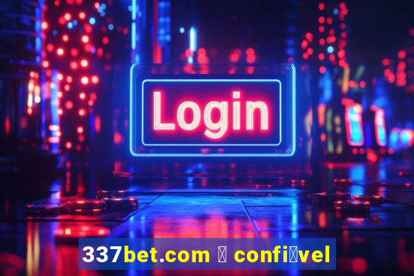 337bet.com 茅 confi谩vel