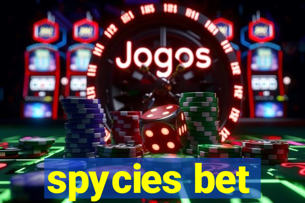 spycies bet