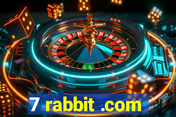 7 rabbit .com