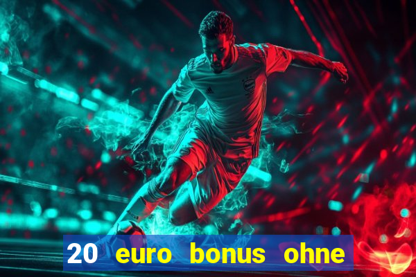 20 euro bonus ohne einzahlung casino