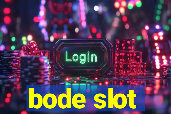 bode slot