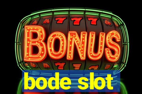 bode slot