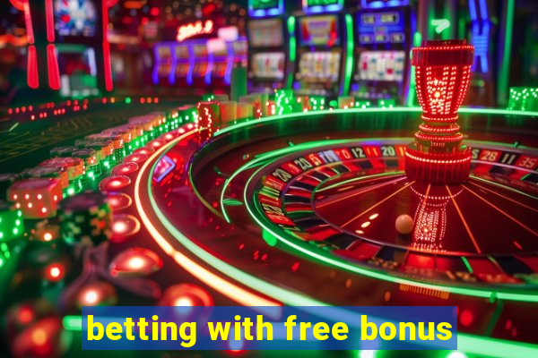 betting with free bonus