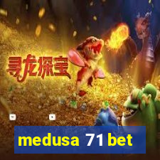 medusa 71 bet