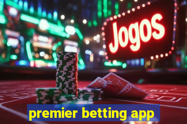 premier betting app