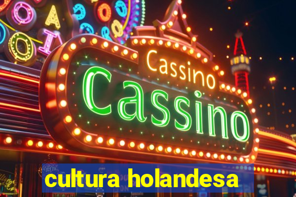 cultura holandesa