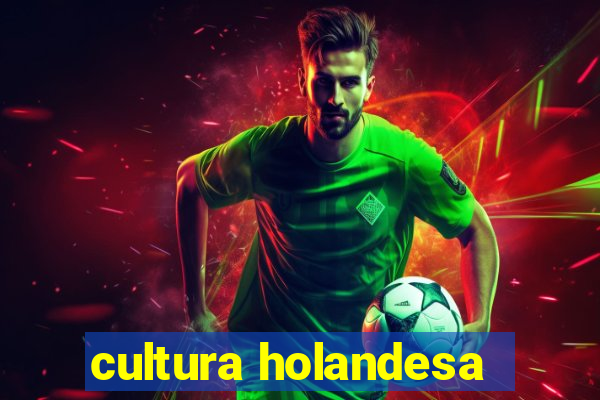 cultura holandesa