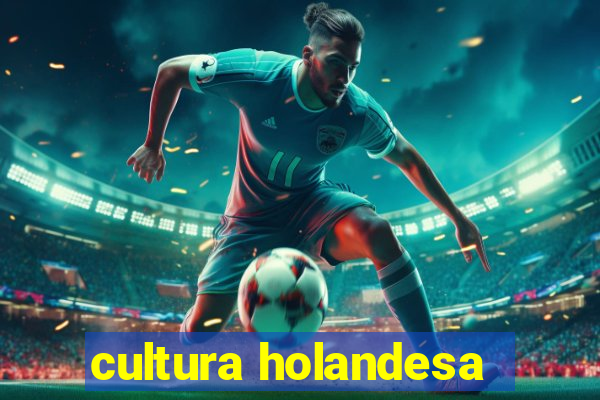 cultura holandesa