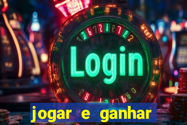 jogar e ganhar dinheiro online