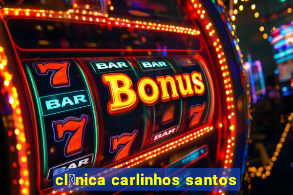 cl铆nica carlinhos santos