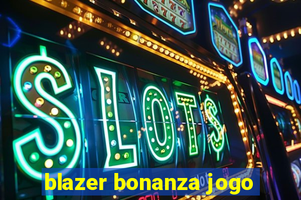 blazer bonanza jogo