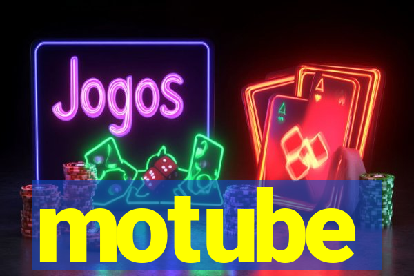 motube