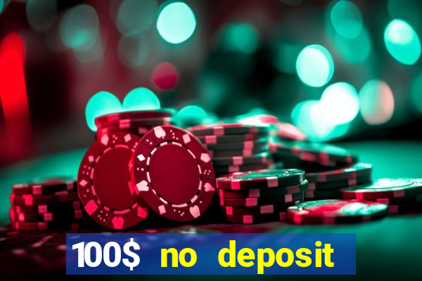 100$ no deposit bonus casino