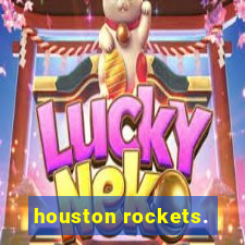 houston rockets.