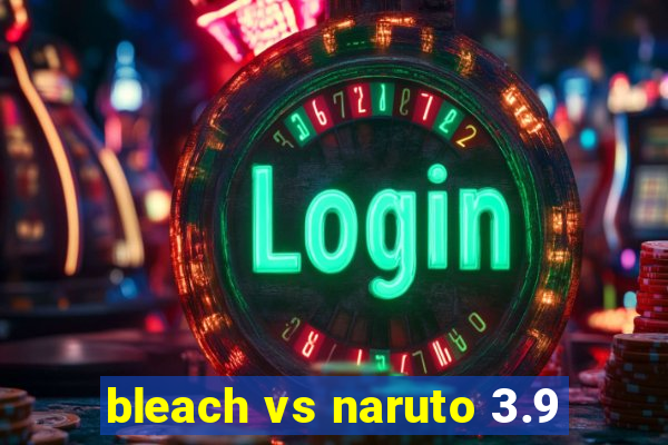 bleach vs naruto 3.9