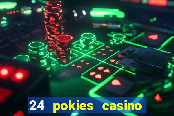 24 pokies casino play free