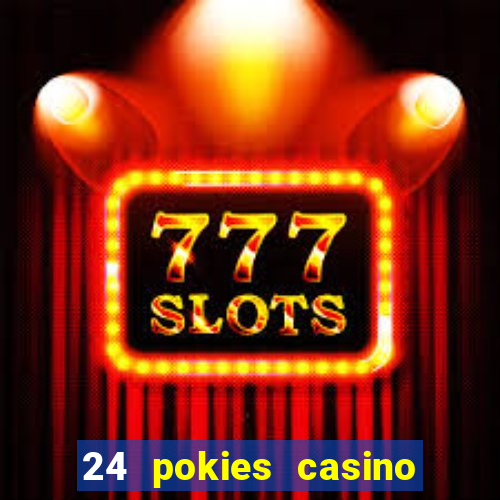 24 pokies casino play free