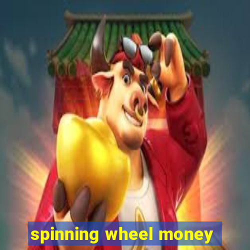 spinning wheel money