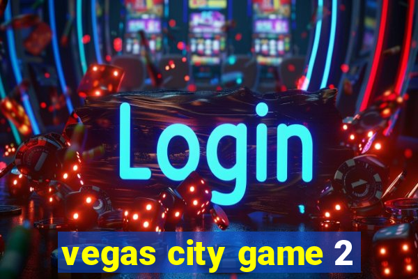 vegas city game 2