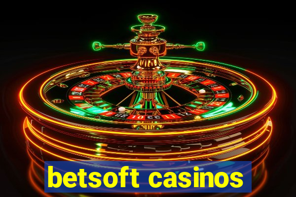 betsoft casinos