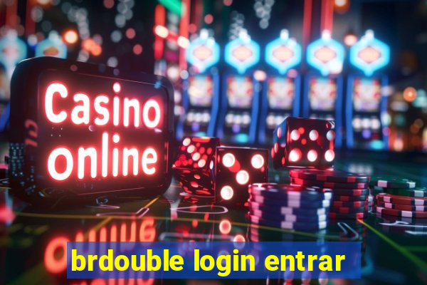 brdouble login entrar