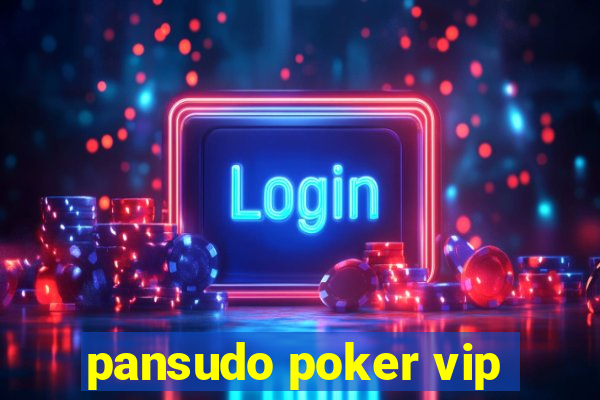 pansudo poker vip