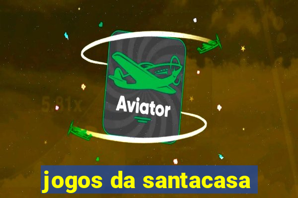 jogos da santacasa