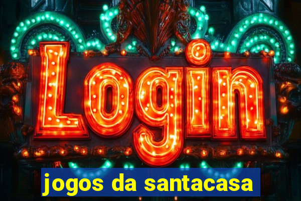 jogos da santacasa