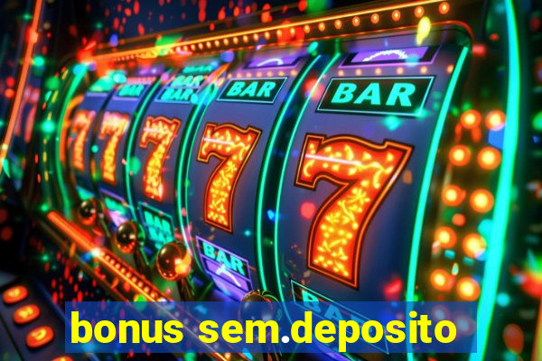 bonus sem.deposito