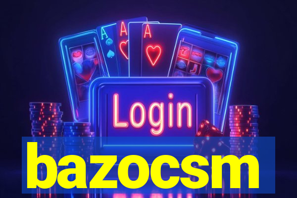 bazocsm