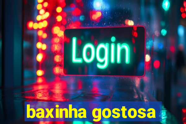 baxinha gostosa