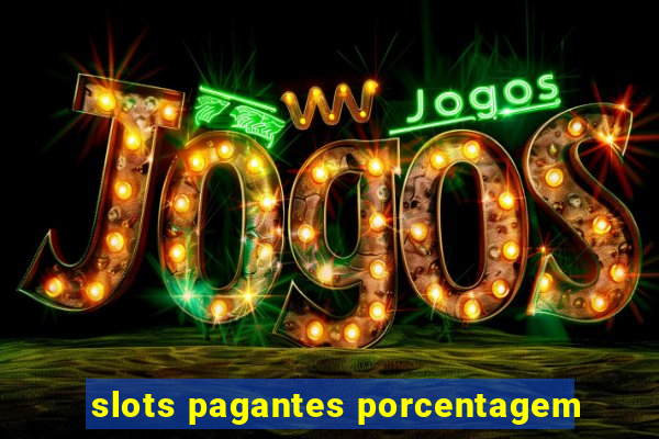 slots pagantes porcentagem