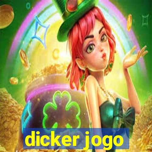 dicker jogo