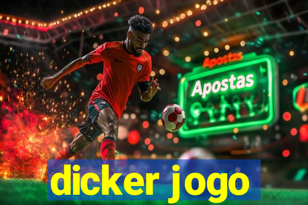 dicker jogo