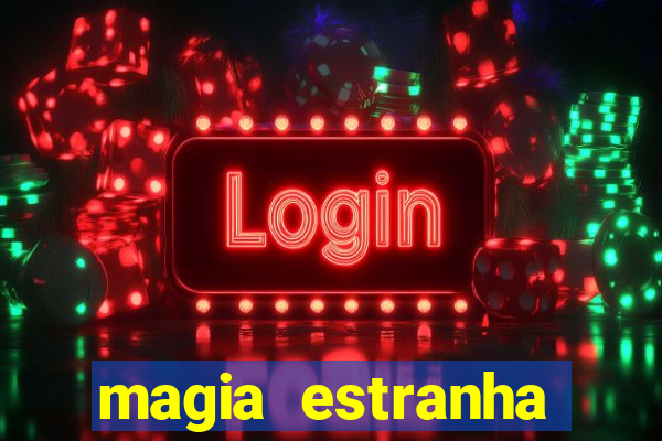 magia estranha filme completo dublado google drive