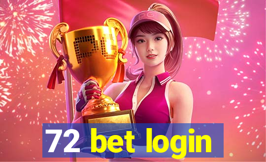 72 bet login