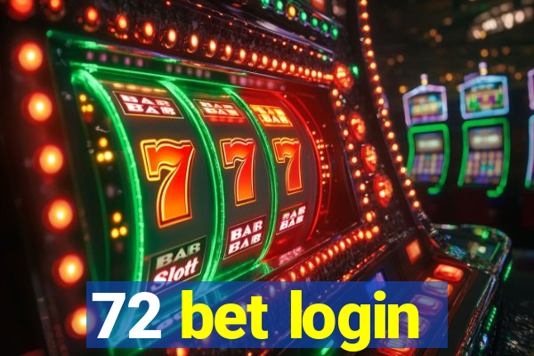 72 bet login