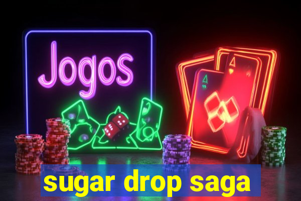 sugar drop saga