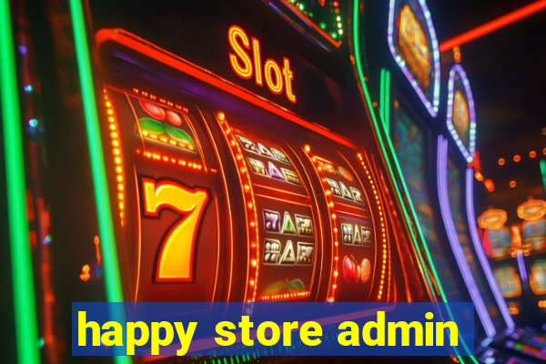 happy store admin