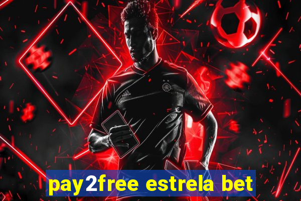 pay2free estrela bet