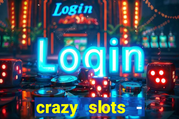 crazy slots - casino 777