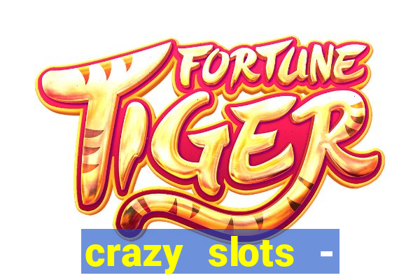 crazy slots - casino 777