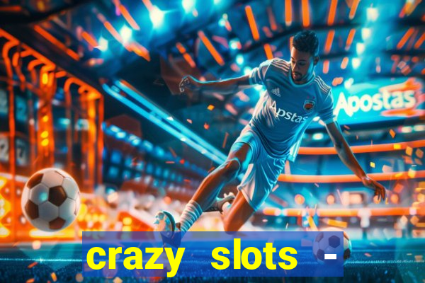 crazy slots - casino 777